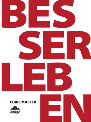 cover image of Besser Leben--Der Schlüssel zu mehr Glück und Erfolg